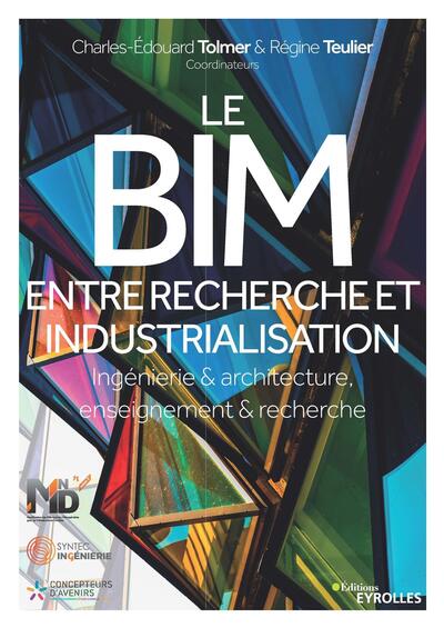 Le Bim Entre Recherche Et Industrialisation - Ingenierie Et Architecture, Enseignement Et Recherche