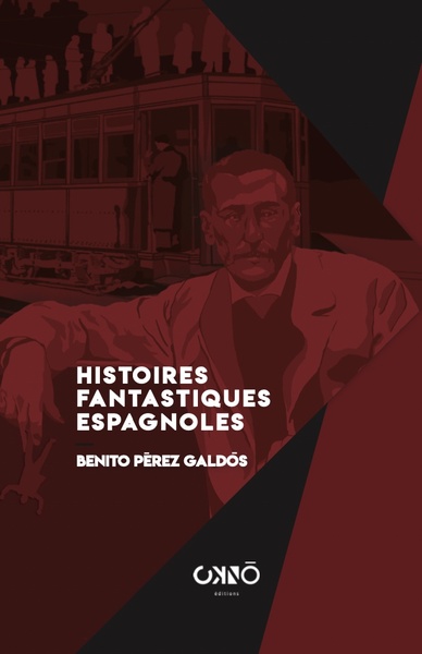 Histoires Fantastiques Espagnoles - Benito Perez Galdos