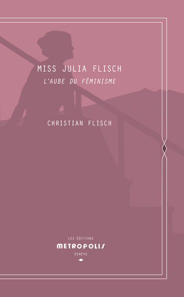 Miss Julia Flisch; et La traversée de l'océan