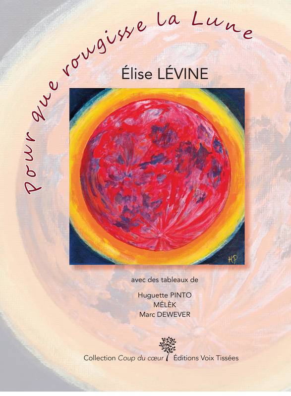 Pour Que Rougisse La Lune - Elise Lévine, Huguette Pinto