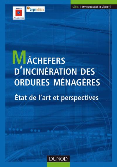 Mâchefers d'incinérations des ordures ménagères - États de l'art et perspectives