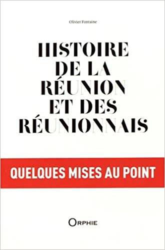 Histoire de la Réunion et des Réunionnais - quelques mises au point