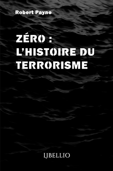 Zéro  : L'Histoire Du Terrorisme