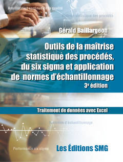 Outils De La Maitrise Statistique Des Procedes, Du Six Sigma Et Application De Normes D'Echantillonn