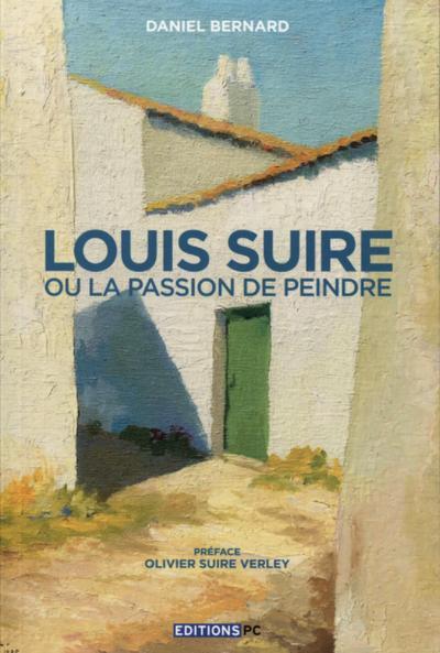 Louis Suire ou la passion de peindre