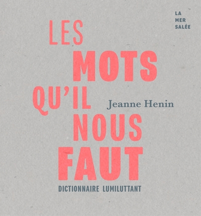 Les mots qu'il nous faut - Dictionnaire lumiluttant