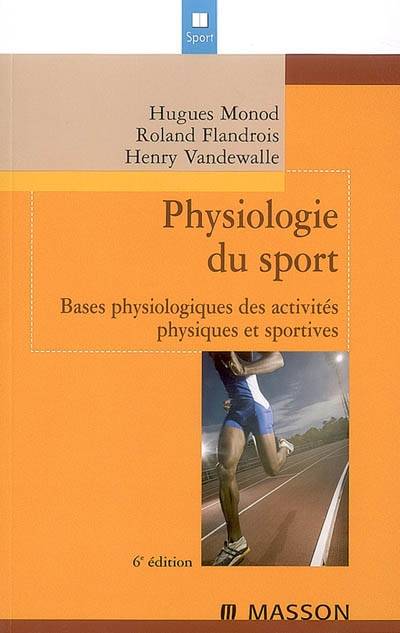 Physiologie Du Sport, Hysiologie Du Sport : Bases Physiologiques Des Activités Physiques Et Sportives