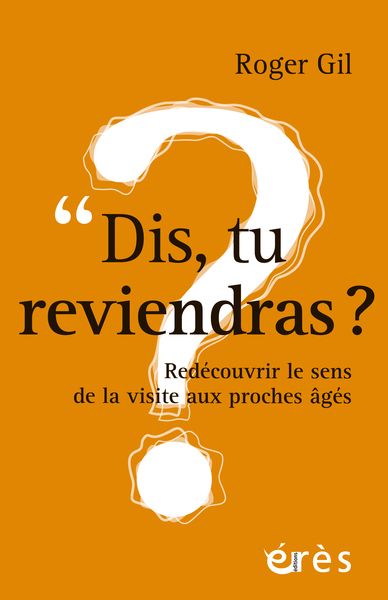 Dis, tu reviendras ? - Roger Gil