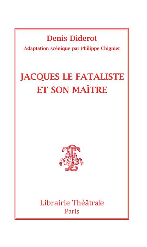 Jacques le fataliste et son maître - Denis Diderot