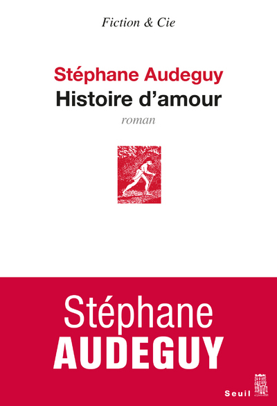 Histoire D'Amour, Roman - Stéphane Audeguy