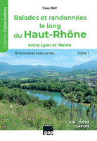 Balades et randonnées le long du Haut-Rhône - Volume 1