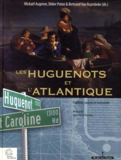 Volume II, Fidélités, racines et mémoires - Les Huguenots et l'Atlantique.  Tome II