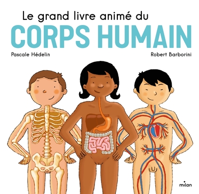 Le grand livre animé du corps humain