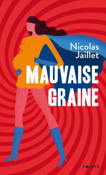 Mauvaise graine - Nicolas Jaillet