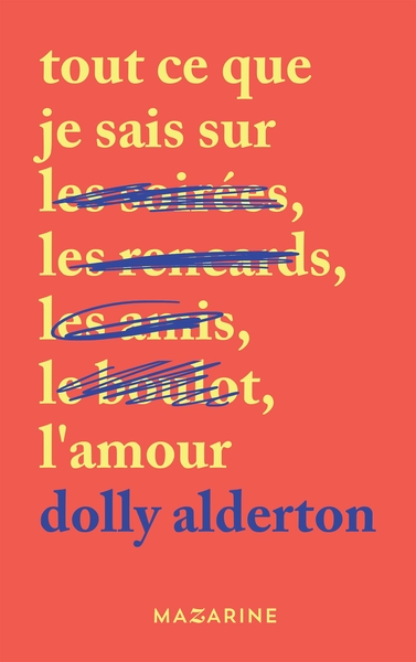 Tout ce que je sais sur l'amour - Dolly Alderton