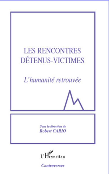 Les Rencontres Détenus-Victimes, L'Humanité Retrouvée