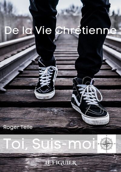 De la vie chrétienne - Roger Telle