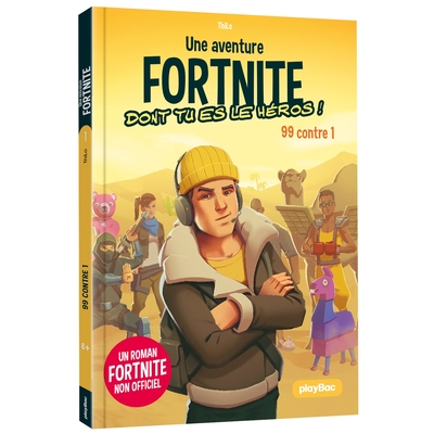 Une aventure Fortnite dont tu es le héros ! Volume 1