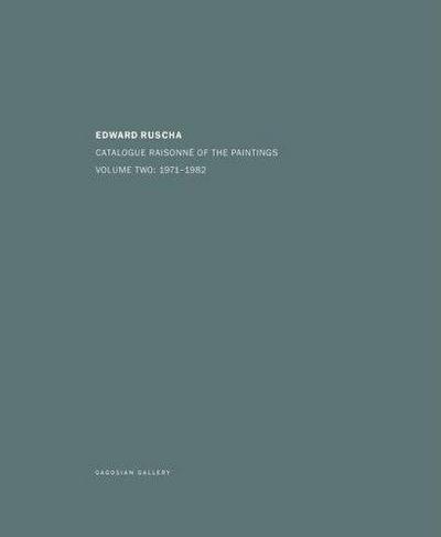 Edward Ruscha. Catalogue Raisonné Of The Paintings. Volume 2. 1971-1982