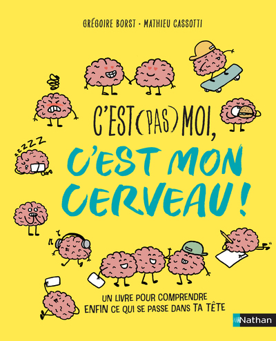 C'est (pas) moi, c'est mon cerveau - Grégoire Borst