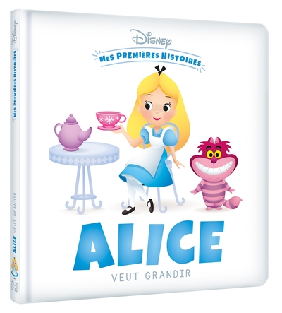 DISNEY - Mes Premières Histoires - Alice veut grandir