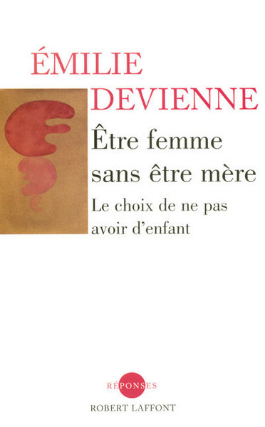 Être femme sans être mère le choix de ne pas avoir d'enfant