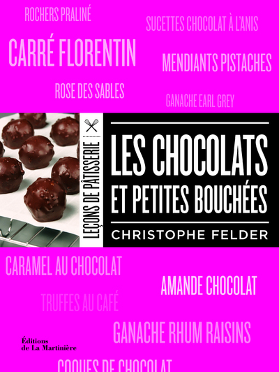 Les Chocolats et petites bouchées - Christophe Felder