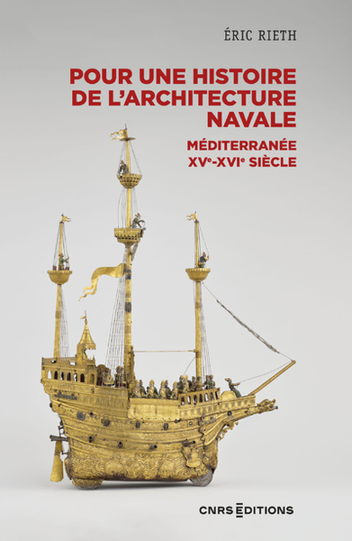 Pour une histoire de l'architecture navale - Méditerranée, XVe - XVIe siècle