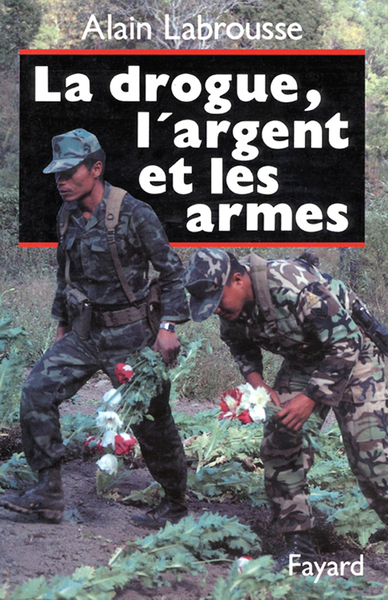 La Drogue, L'Argent Et Les Armes