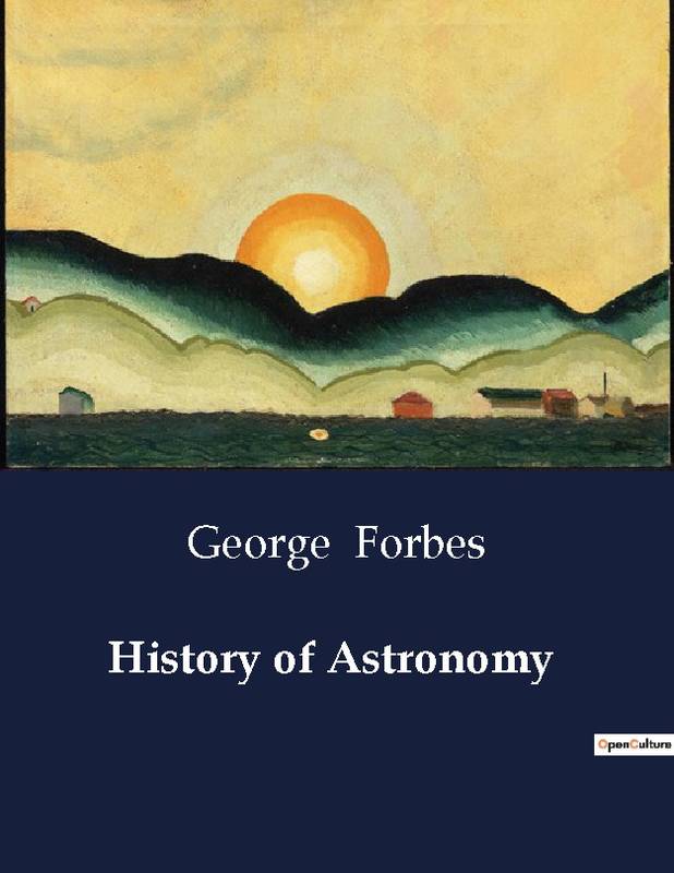 History Of Astronomy - George Forbes