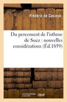 Du percement de l'isthme de Suez : nouvelles considérations