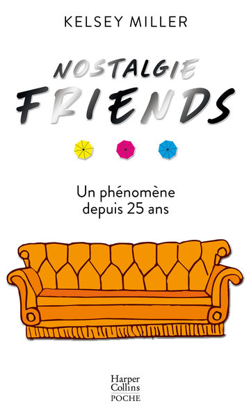 Nostalgie Friends / un phénomène depuis 25 ans