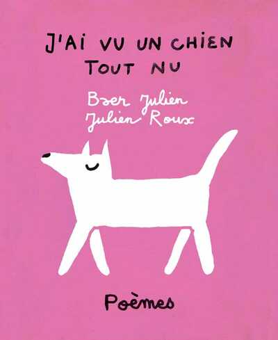 J'ai vu un chien tout nu - Julien Baer