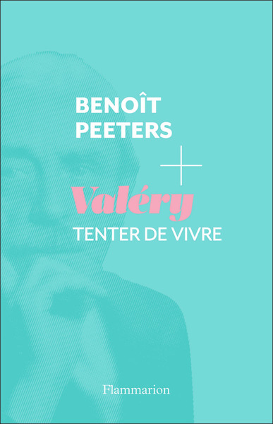 Paul Valéry, Tenter De Vivre