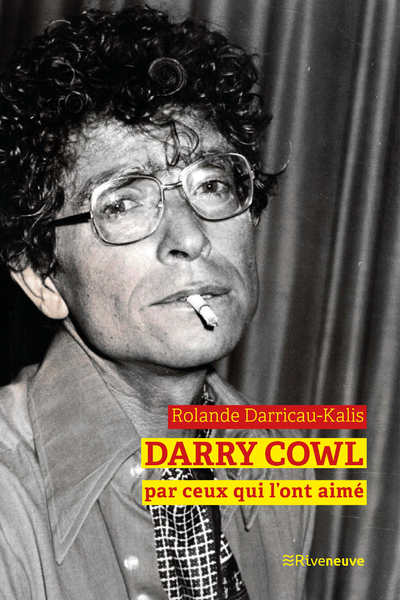 Darry Cowl Raconté Par Ceux Qui L'Ont Aimé - Rolande Darricau-Kalis