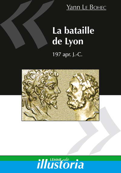 La bataille de Lyon - 19 février 197 apr. J.-C.