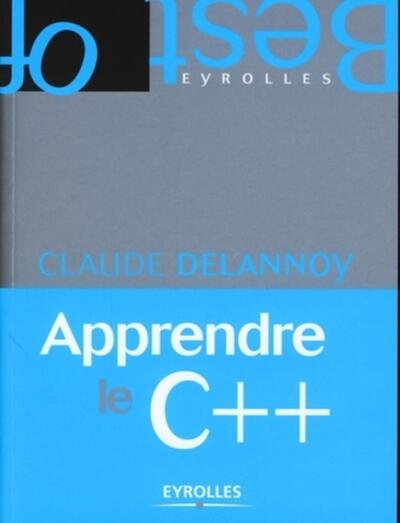 Apprendre le C++ - Claude Delannoy