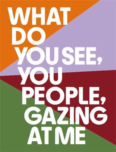 What Do You See, You People, Gazing At Me /anglais