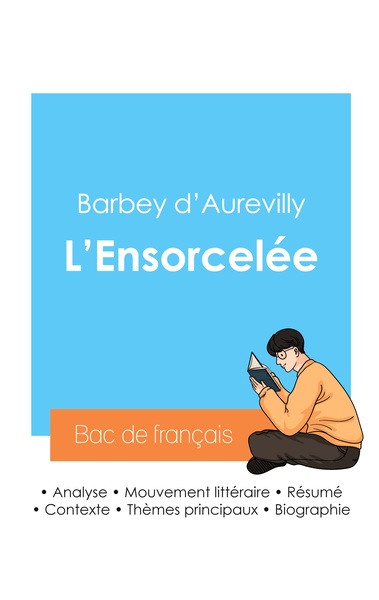 Réussir son Bac de français 2024 : Analyse de L'Ensorcelée de Barbey d'Aurevilly