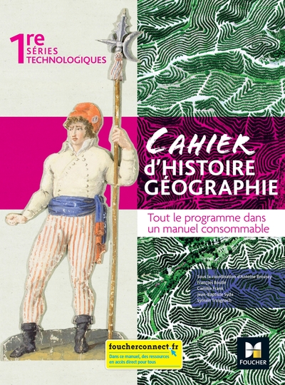 Cahier d'Histoire Géographie - 1re Séries techno - Ed. 2022 - Livre élève