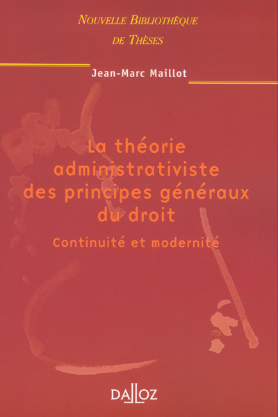 La Théorie Administrativiste Des Principes Généraux Du Droit. Volume 26, Continuité Et Modernité