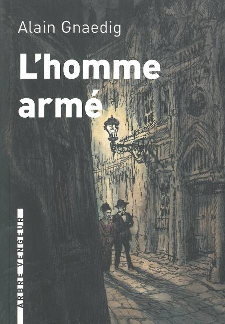 L'homme armé - Alain Gnaedig