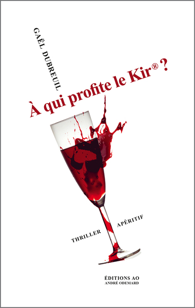 À Qui Profite Le Kir ?, Thriller Apéritif