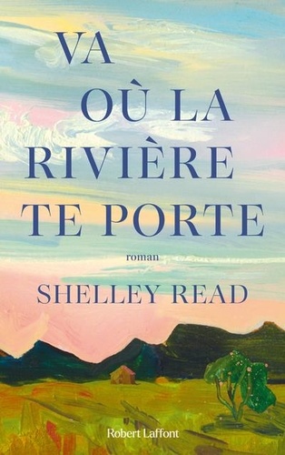 Va où la rivière te porte - Shelley READ