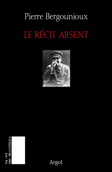 Le récit absent / Le baiser de sorcière - Pierre Bergounioux