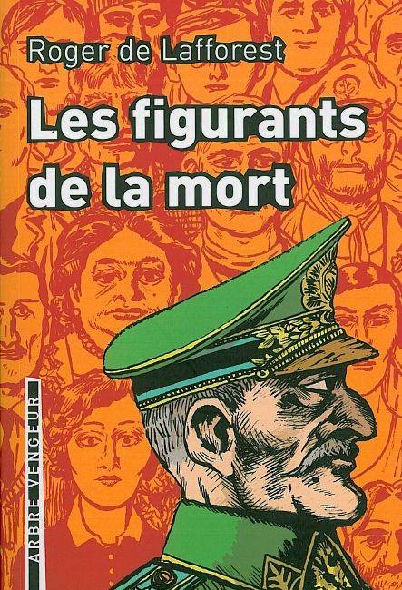 Les figurants de la mort - Roger de Lafforest