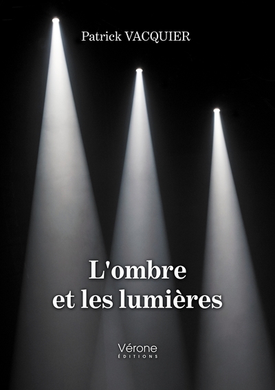 L'Ombre Et Les Lumières - Patrick Vacquier