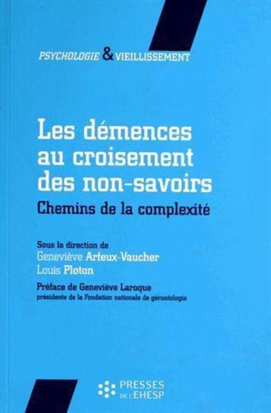 Les démences au croisement des non-savoirs - Louis Ploton