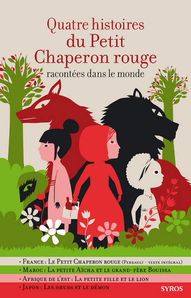 Quatre histoires du Petit Chaperon rouge racontées dans le monde - Charles Perrault