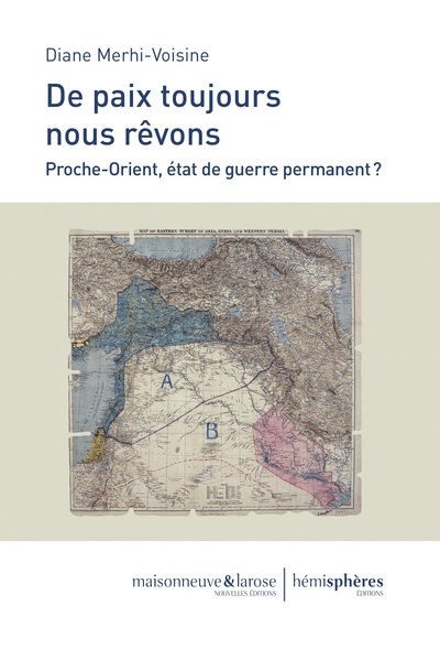 De Paix Toujours Nous Rêvons, Proche-Orient,  État De Guerre Permanent ?